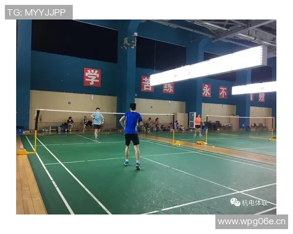 杭州羽毛球队近期状态分析与表现评估探讨 杭州羽毛球队近期状态分析与表现评估探讨